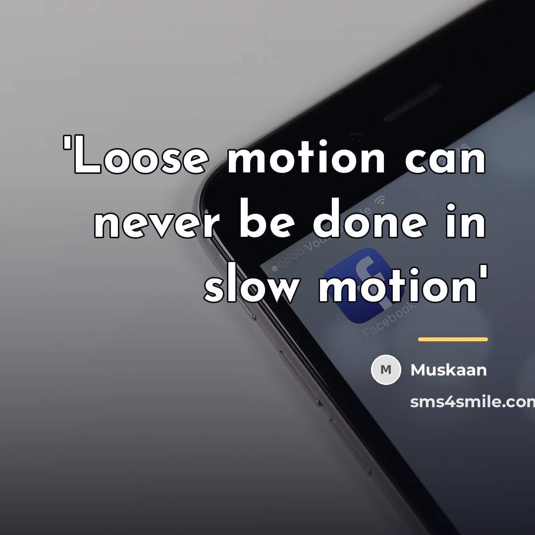 “'Loose motion can never be done in slow motion'…” quote by Muskaan