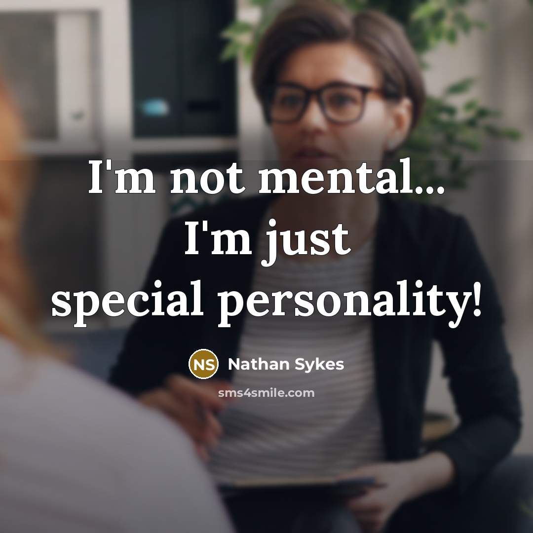 “I'm not mental... I'm just special personality!…” quote by Nathan Sykes