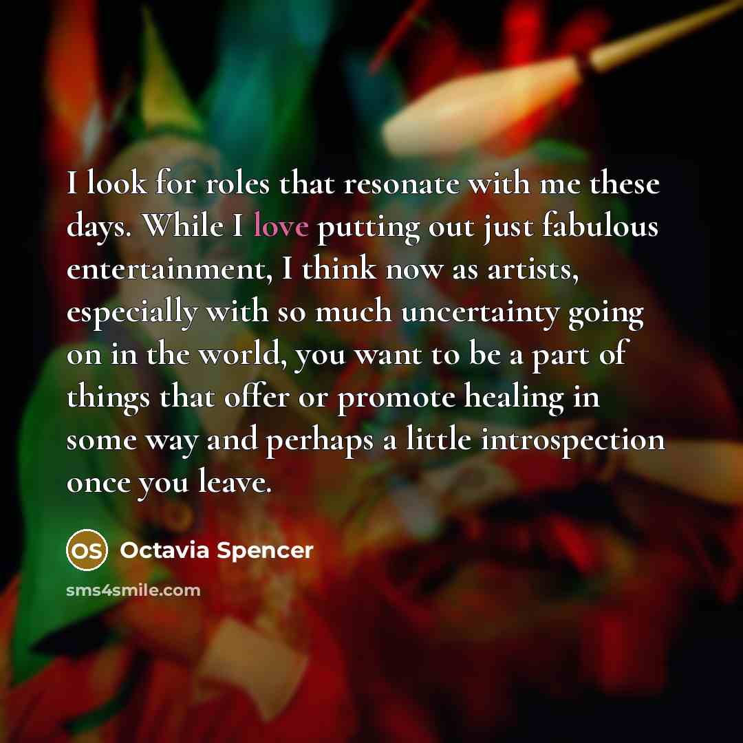 “I look for roles that resonate with me these days.…” quote by Octavia Spencer