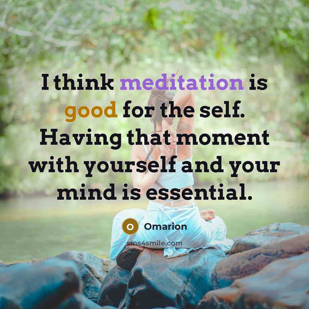 “I think meditation is good for the self. Having that…” quote by Omarion