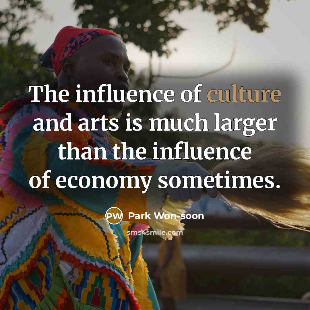 “The influence of culture and arts is much larger than…” quote by Park Won-soon