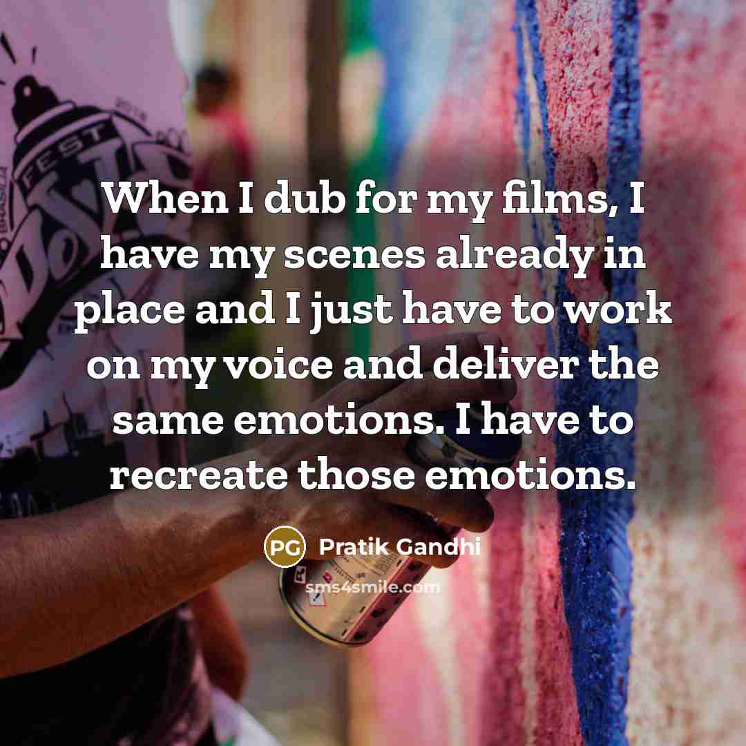 “When I dub for my films, I have my scenes…” quote by Pratik Gandhi