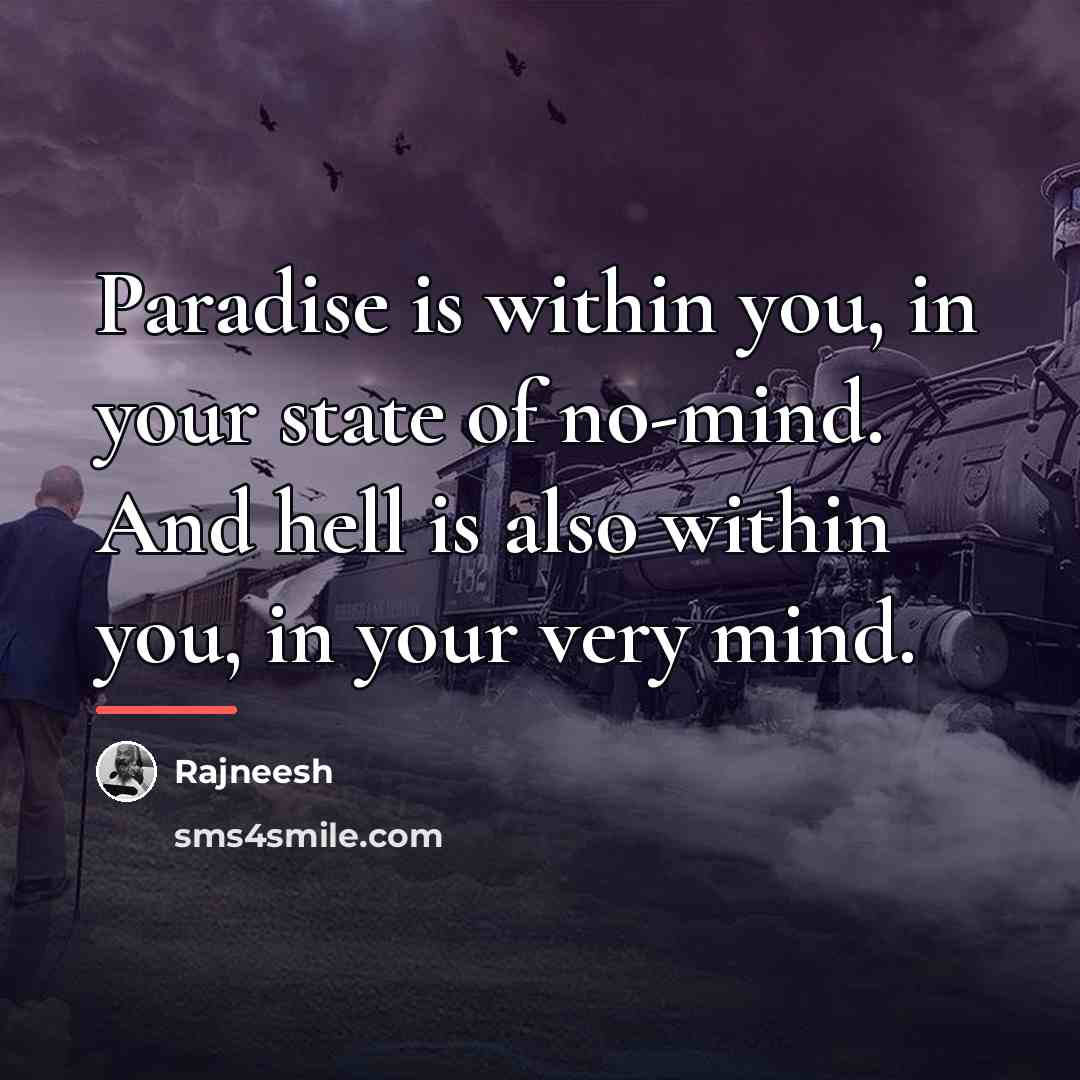“Paradise is within you, in your state of no-mind. And…” quote by Rajneesh