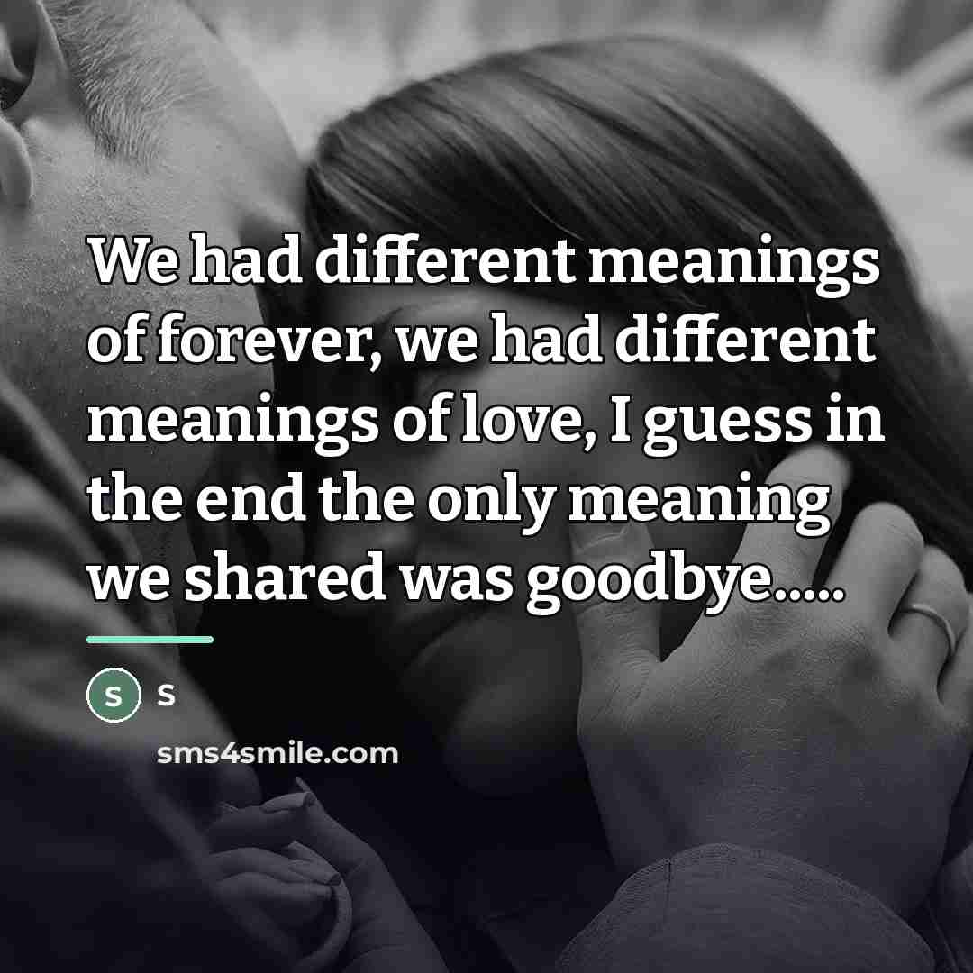 “We had different meanings of forever, we had different meanings…” quote by S