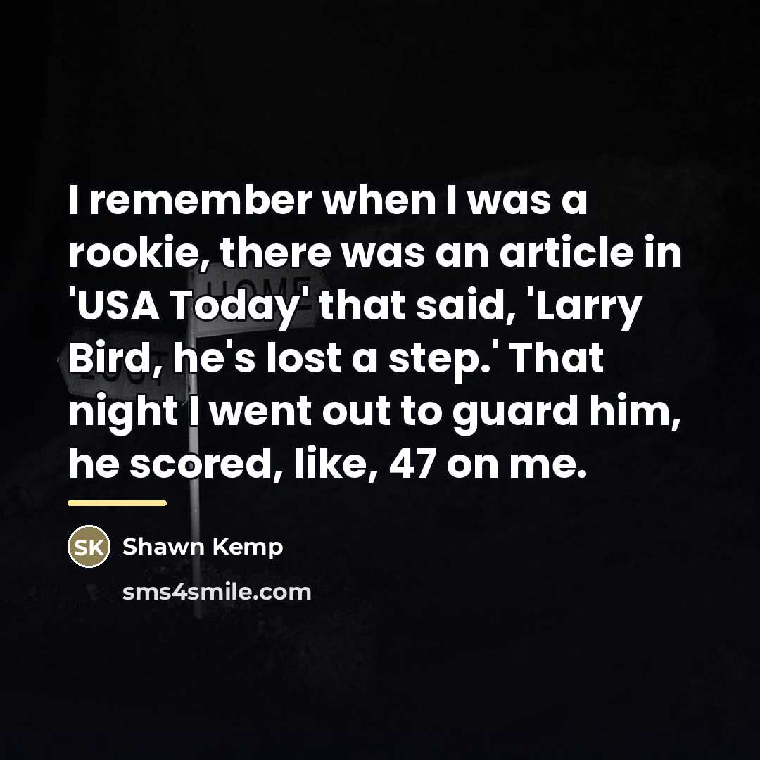 “I remember when I was a rookie, there was an…” quote by Shawn Kemp