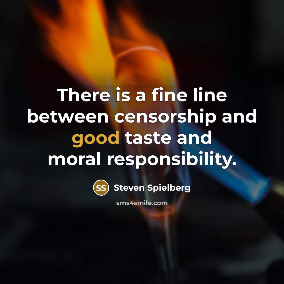 “There is a fine line between censorship and good taste…” quote by Steven Spielberg