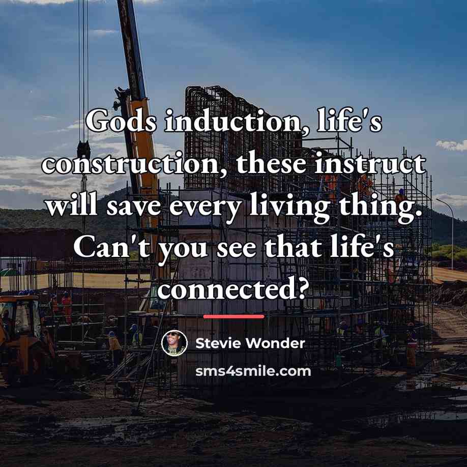 “Gods induction, life's construction, these instruct will save every living…” quote by Stevie Wonder