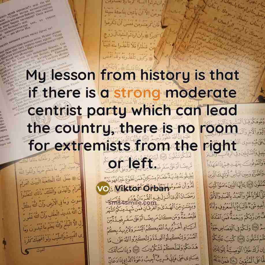 “My lesson from history is that if there is a…” quote by Viktor Orban