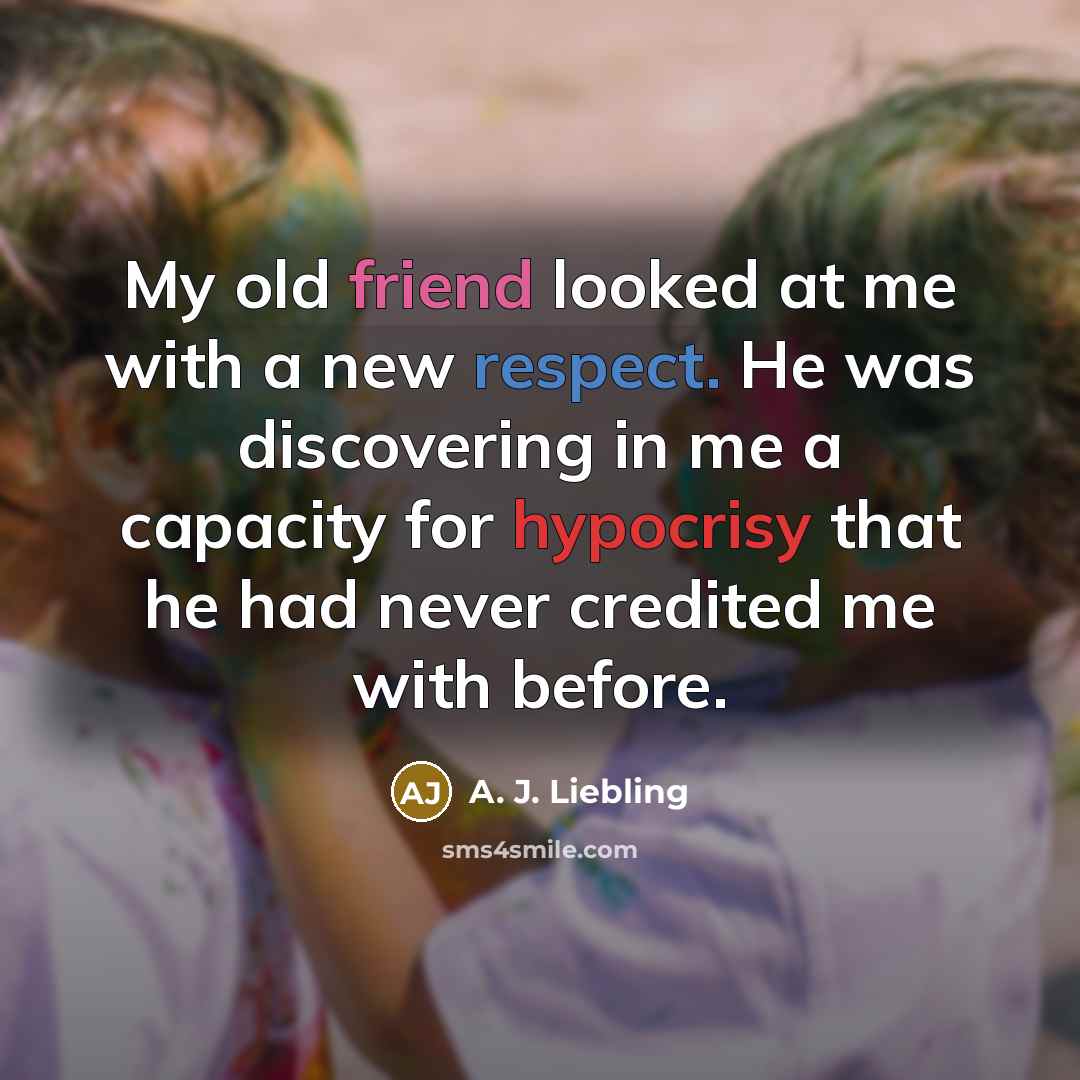 “My old friend looked at me with a new respect.…” quote by A. J. Liebling