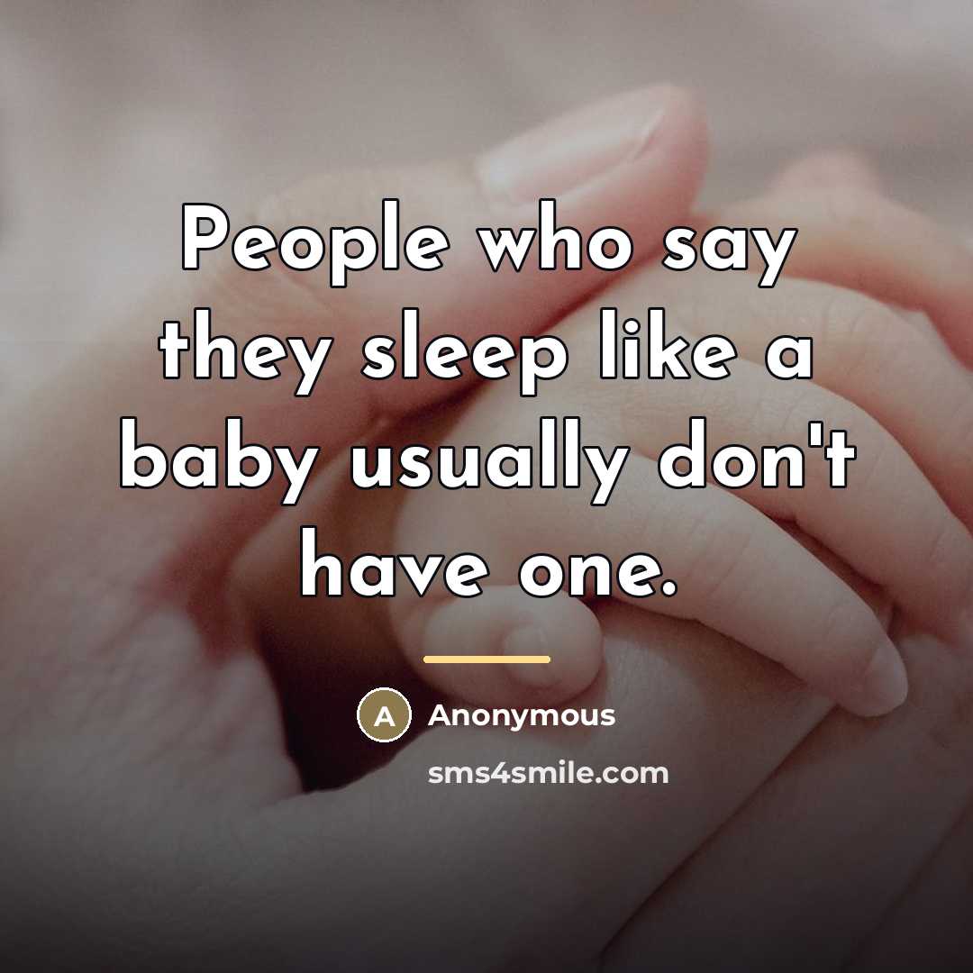 “People who say they sleep like a baby usually don't…” quote by Leo J Burke