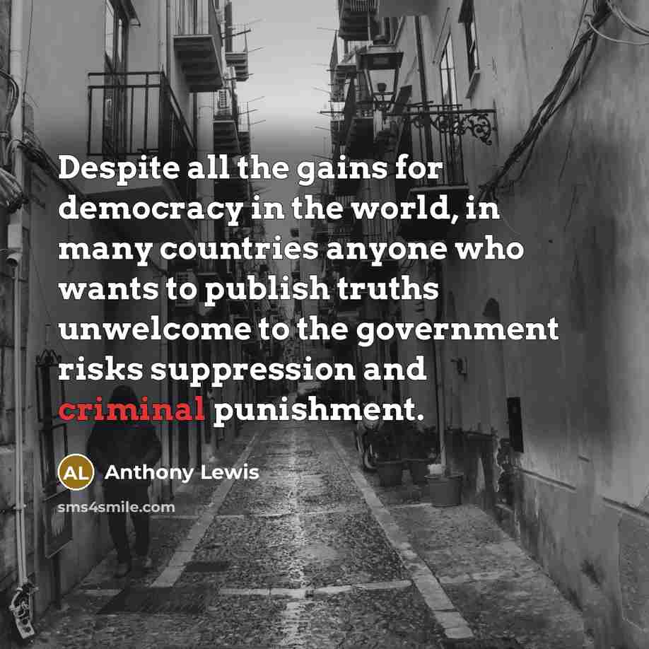 “Despite all the gains for democracy in the world, in…” quote by Anthony Lewis