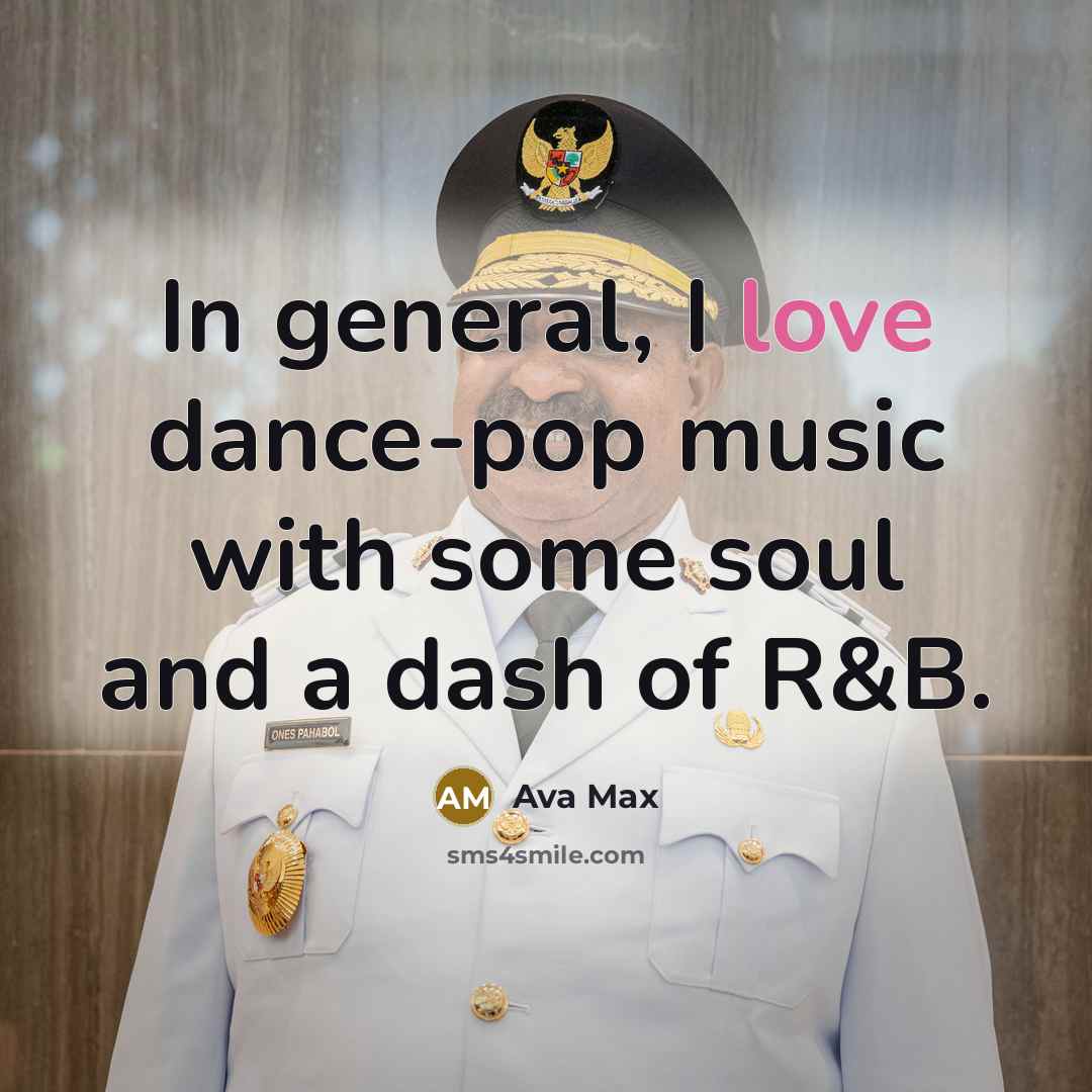 “In general, I love dance-pop music with some soul and…” quote by Ava Max
