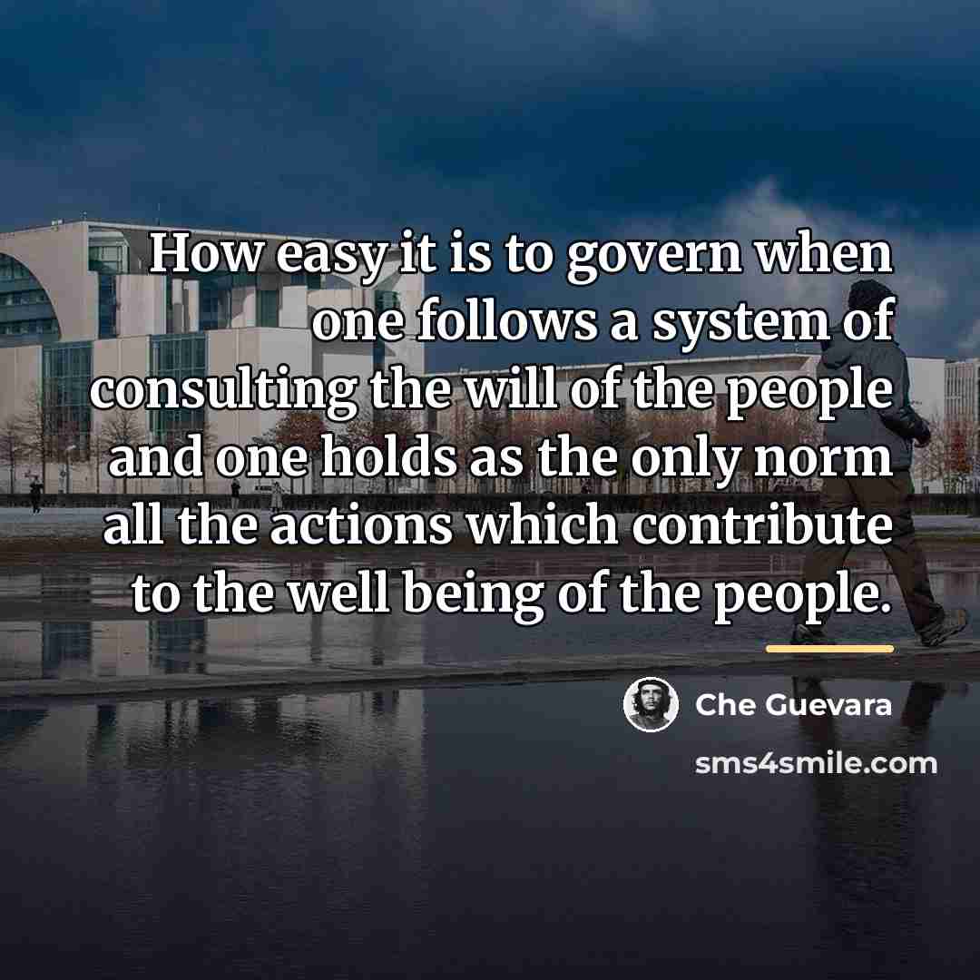 “How easy it is to govern when one follows a…” quote by Che Guevara