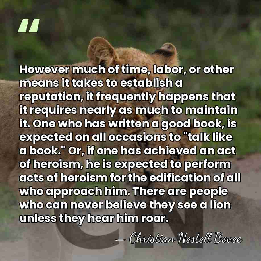 However much of time, labor, or other means it takes to establish&hellip; - Christian Nestell Bovee