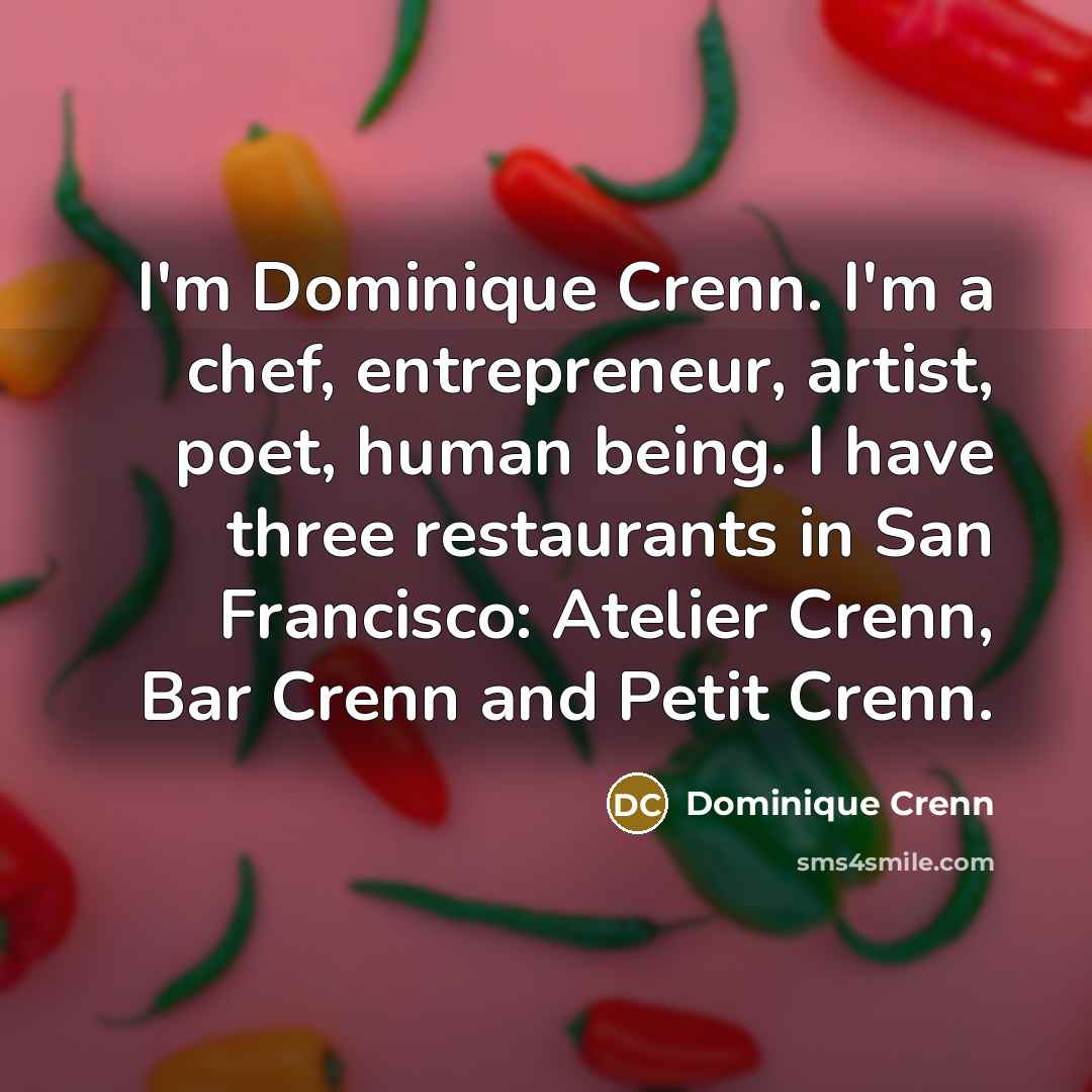 “I'm Dominique Crenn. I'm a chef, entrepreneur, artist, poet, human…” quote by Dominique Crenn