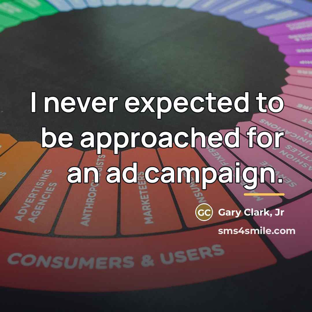 “I never expected to be approached for an ad campaign.…” quote by Gary Clark, Jr