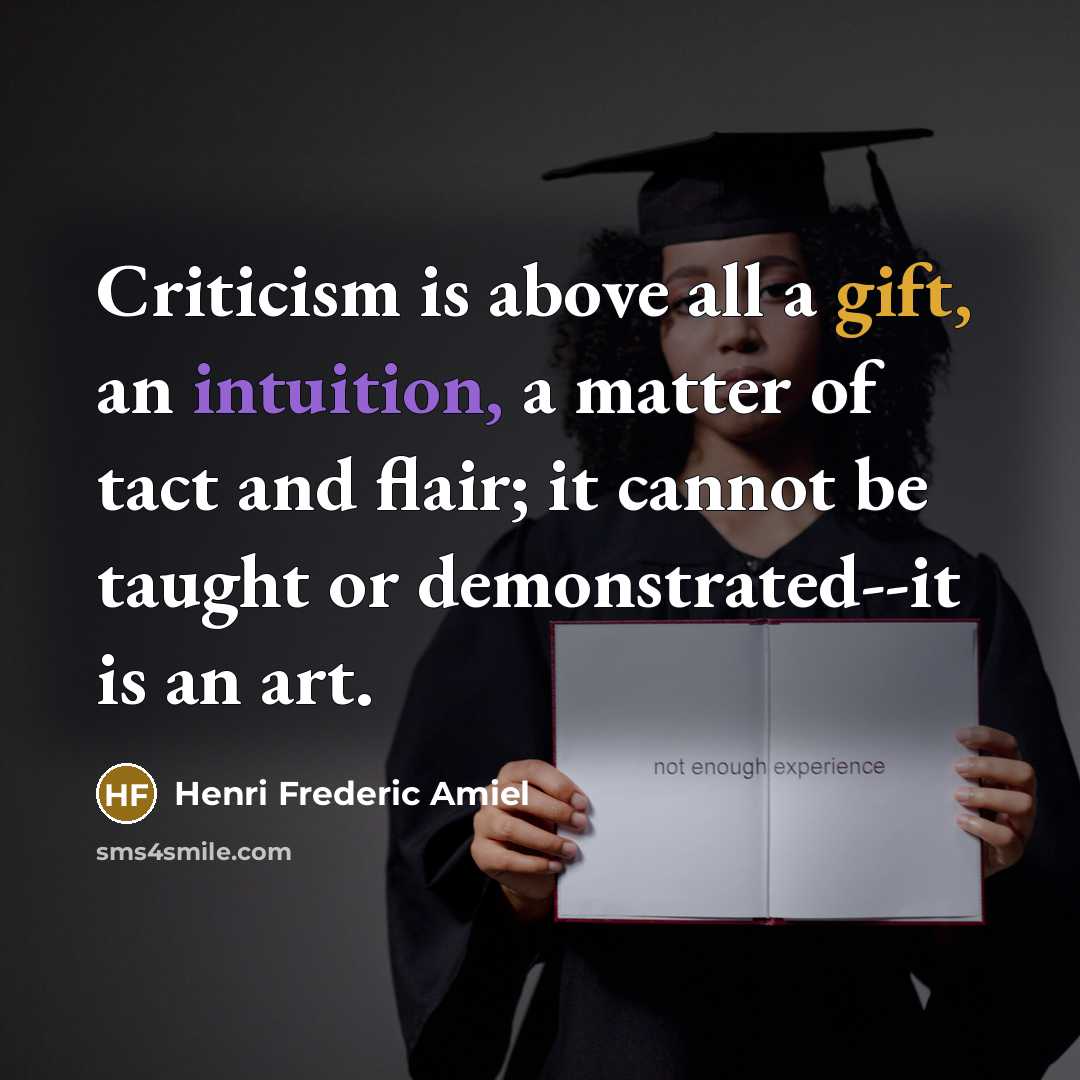 “Criticism is above all a gift, an intuition, a matter…” quote by Henri Frederic Amiel