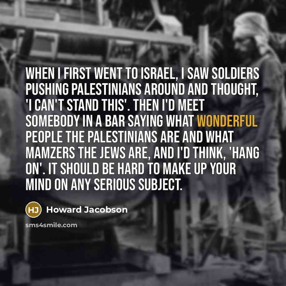 “When I first went to Israel, I saw soldiers pushing…” quote by Howard Jacobson