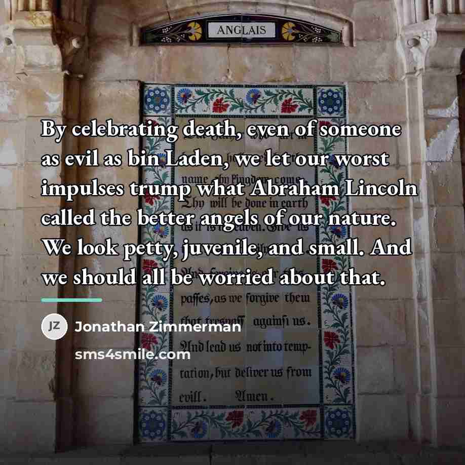 “By celebrating death, even of someone as evil as bin…” quote by Jonathan Zimmerman