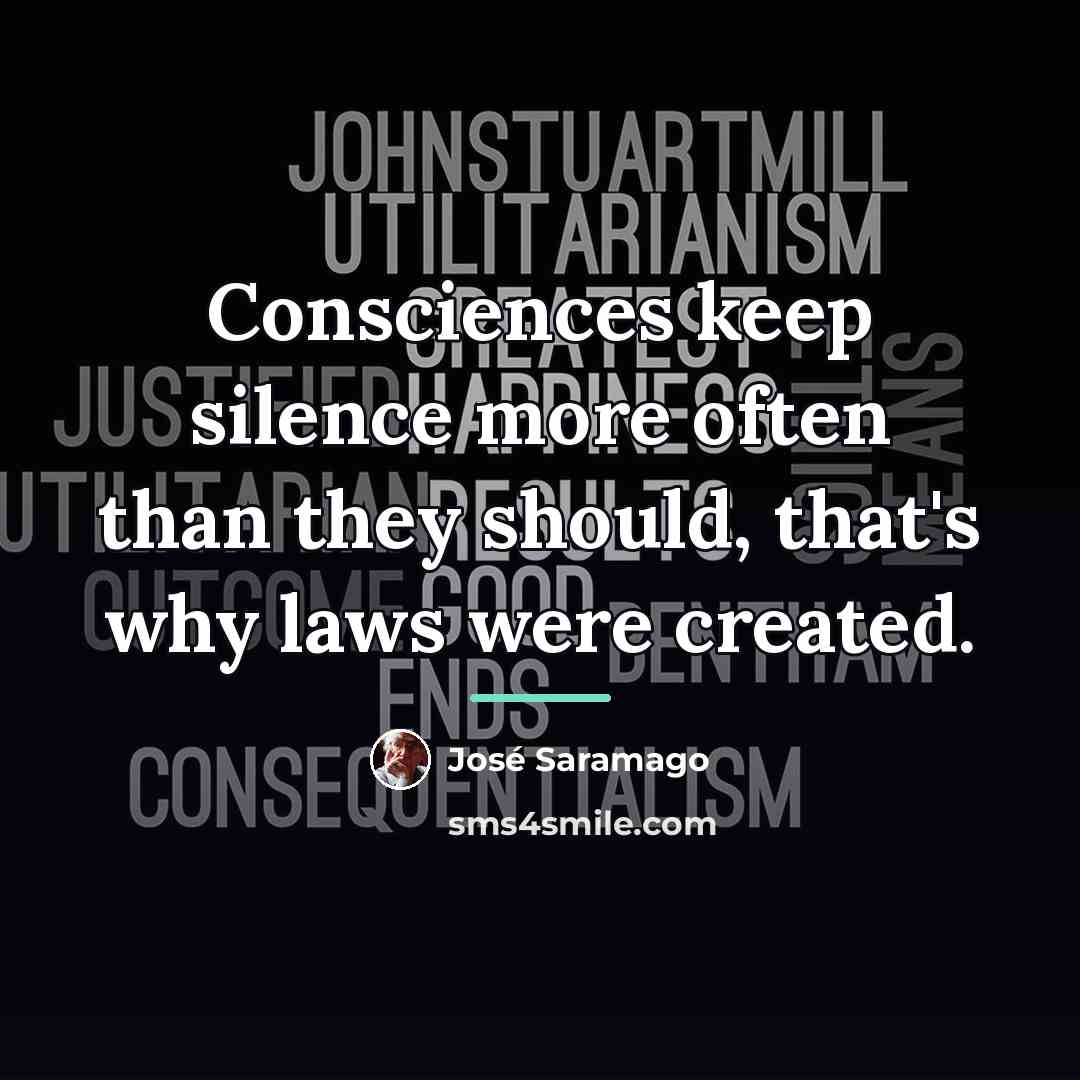 “Consciences keep silence more often than they should, that's why…” quote by Jose Saramago