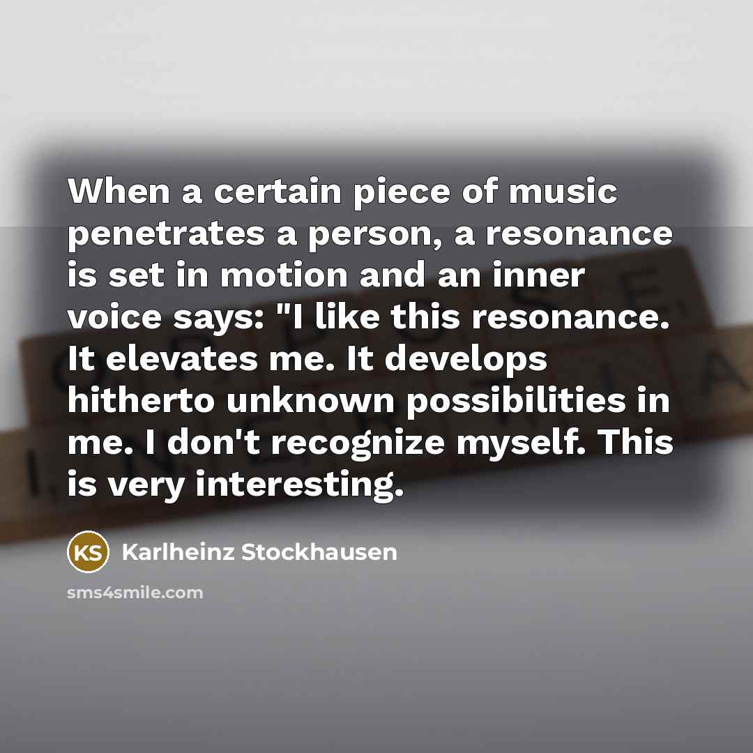 “When a certain piece of music penetrates a person, a…” quote by Karlheinz Stockhausen