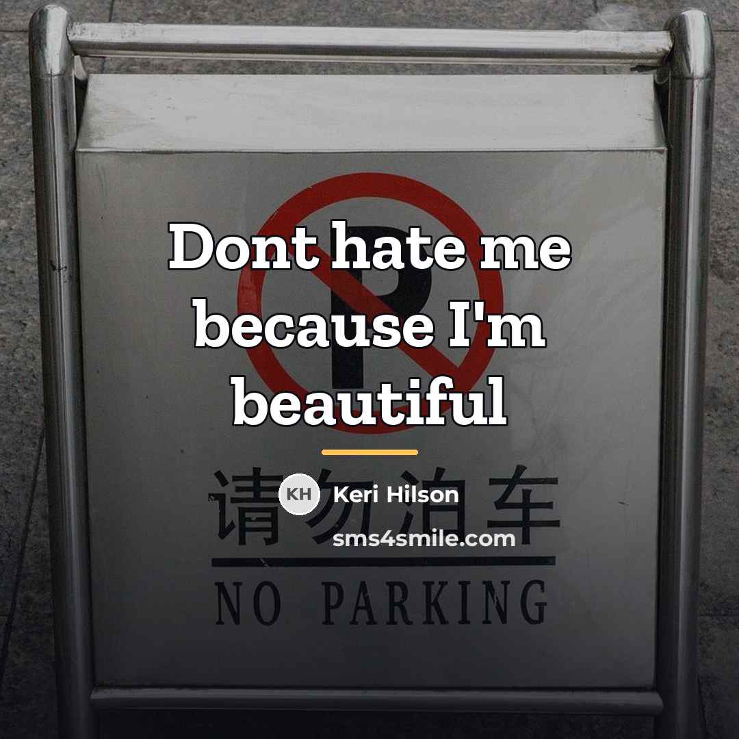 “Dont hate me because I'm beautiful…” quote by Keri Hilson