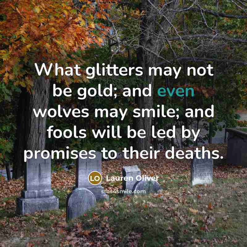 “What glitters may not be gold; and even wolves may…” quote by Lauren Oliver