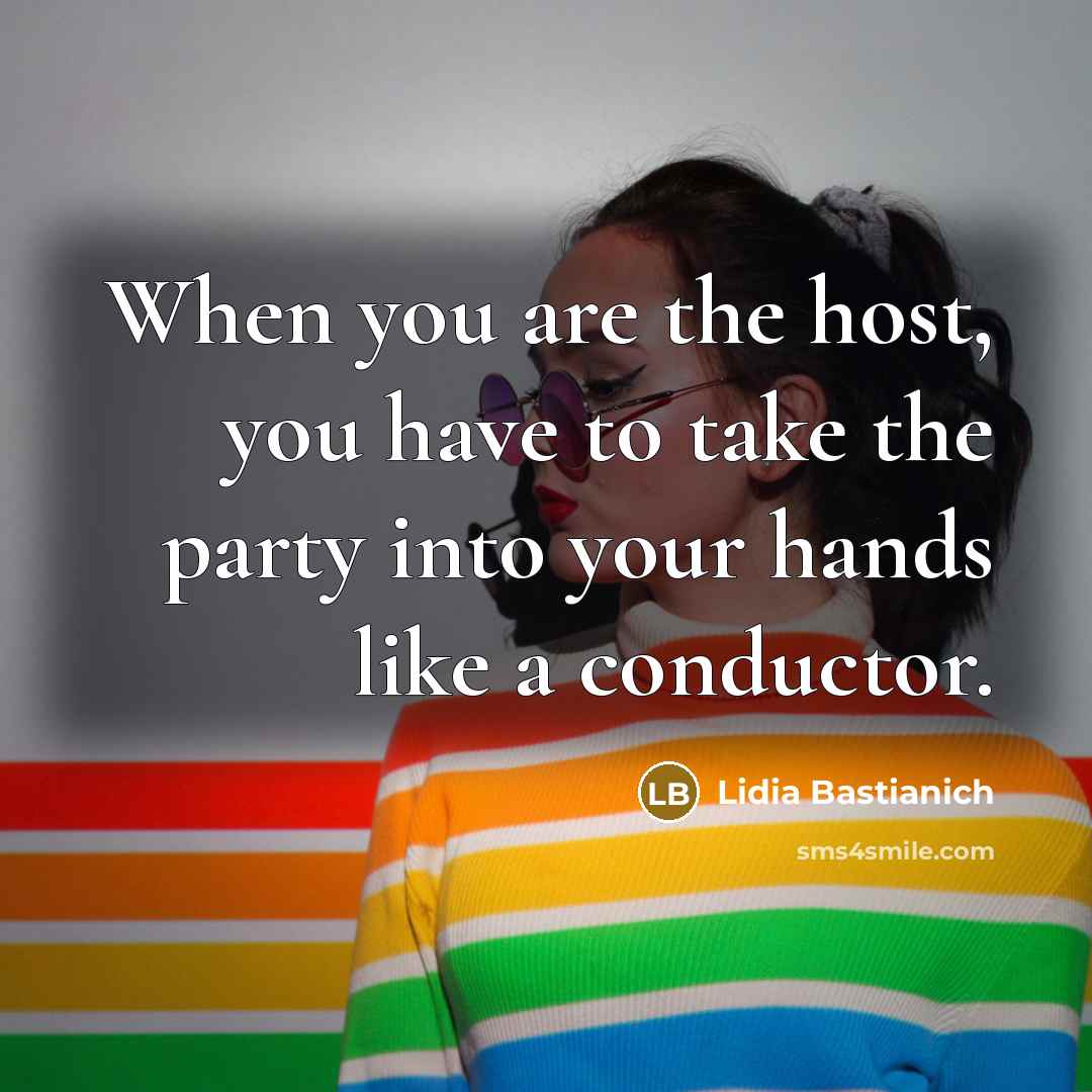 “When you are the host, you have to take the…” quote by Lidia Bastianich