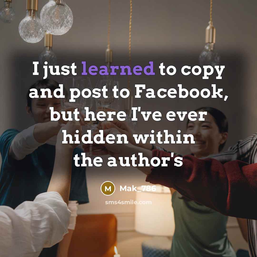 “I just learned to copy and post to Facebook, but…” quote by Mak_786
