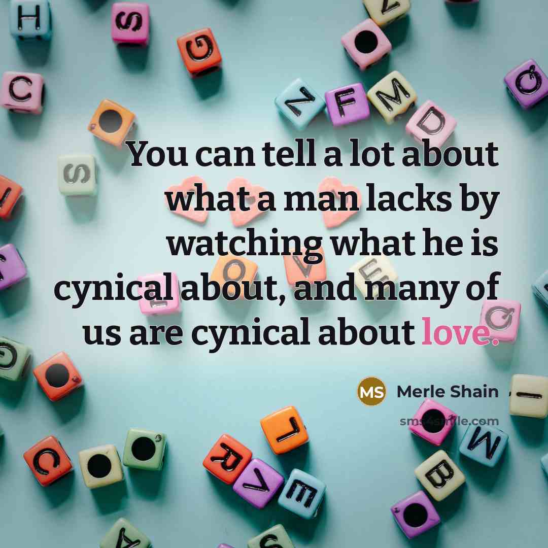 “You can tell a lot about what a man lacks…” quote by Merle Shain