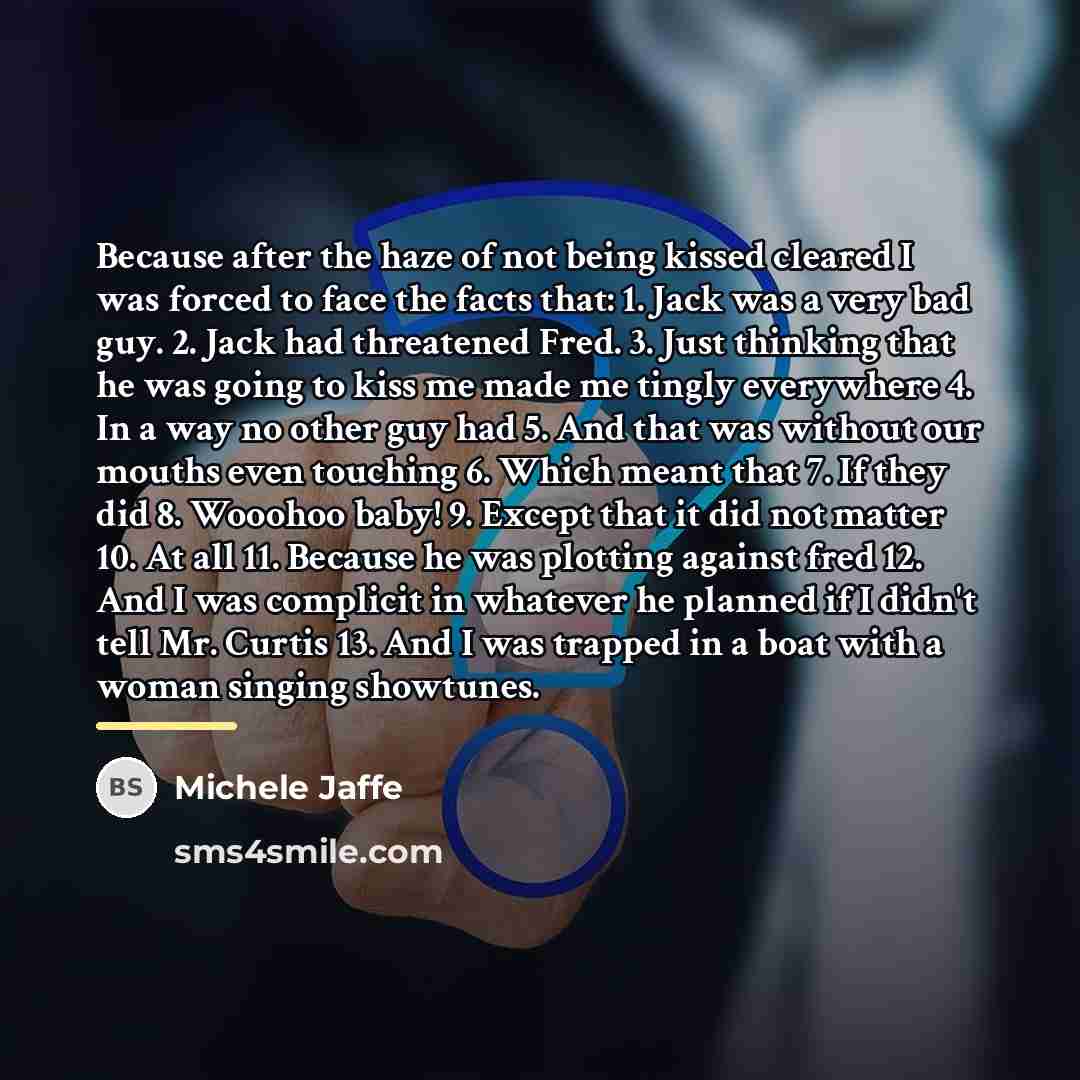 “Because after the haze of not being kissed cleared I…” quote by Michele Jaffe