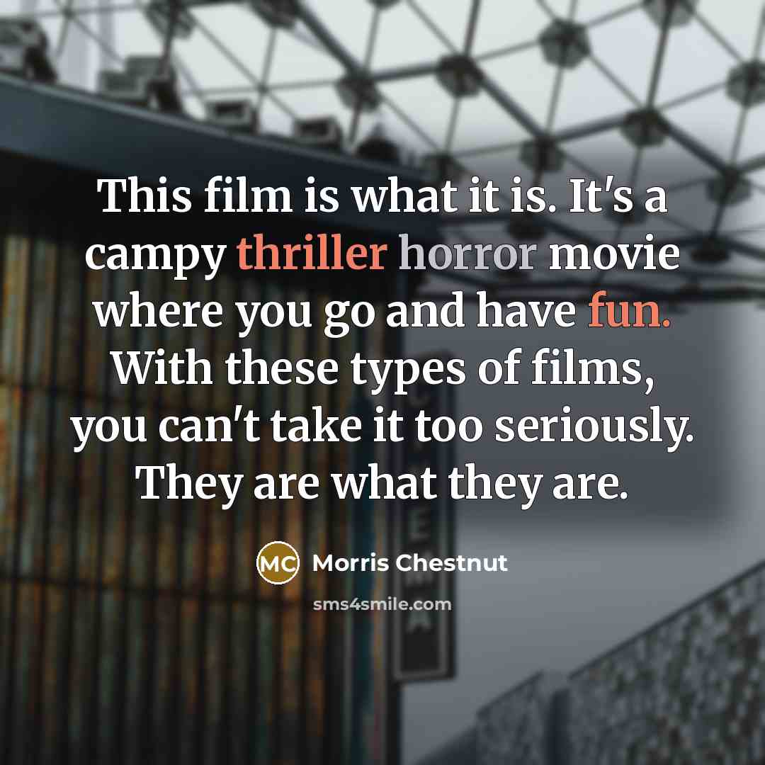 “This film is what it is. It's a campy thriller…” quote by Morris Chestnut