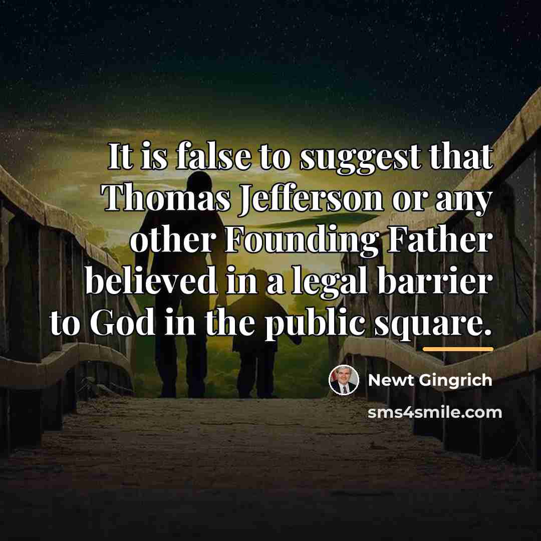 “It is false to suggest that Thomas Jefferson or any…” quote by Newt Gingrich
