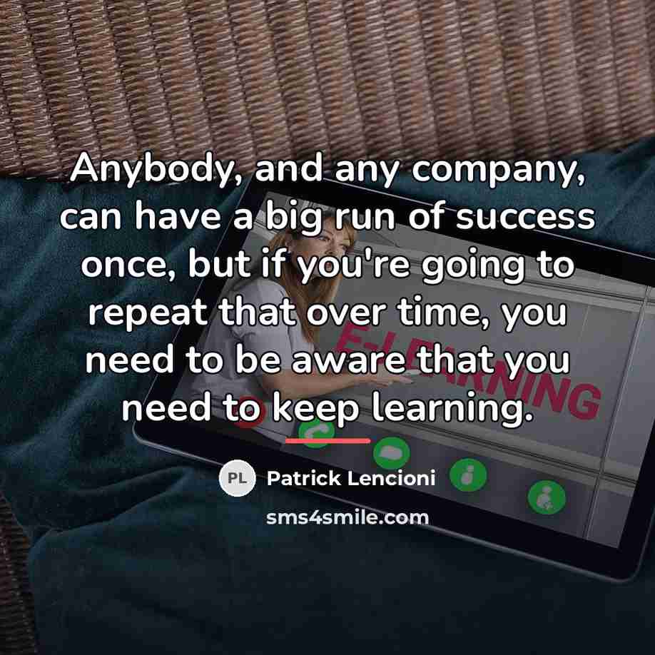 “Anybody, and any company, can have a big run of…” quote by Patrick Lencioni