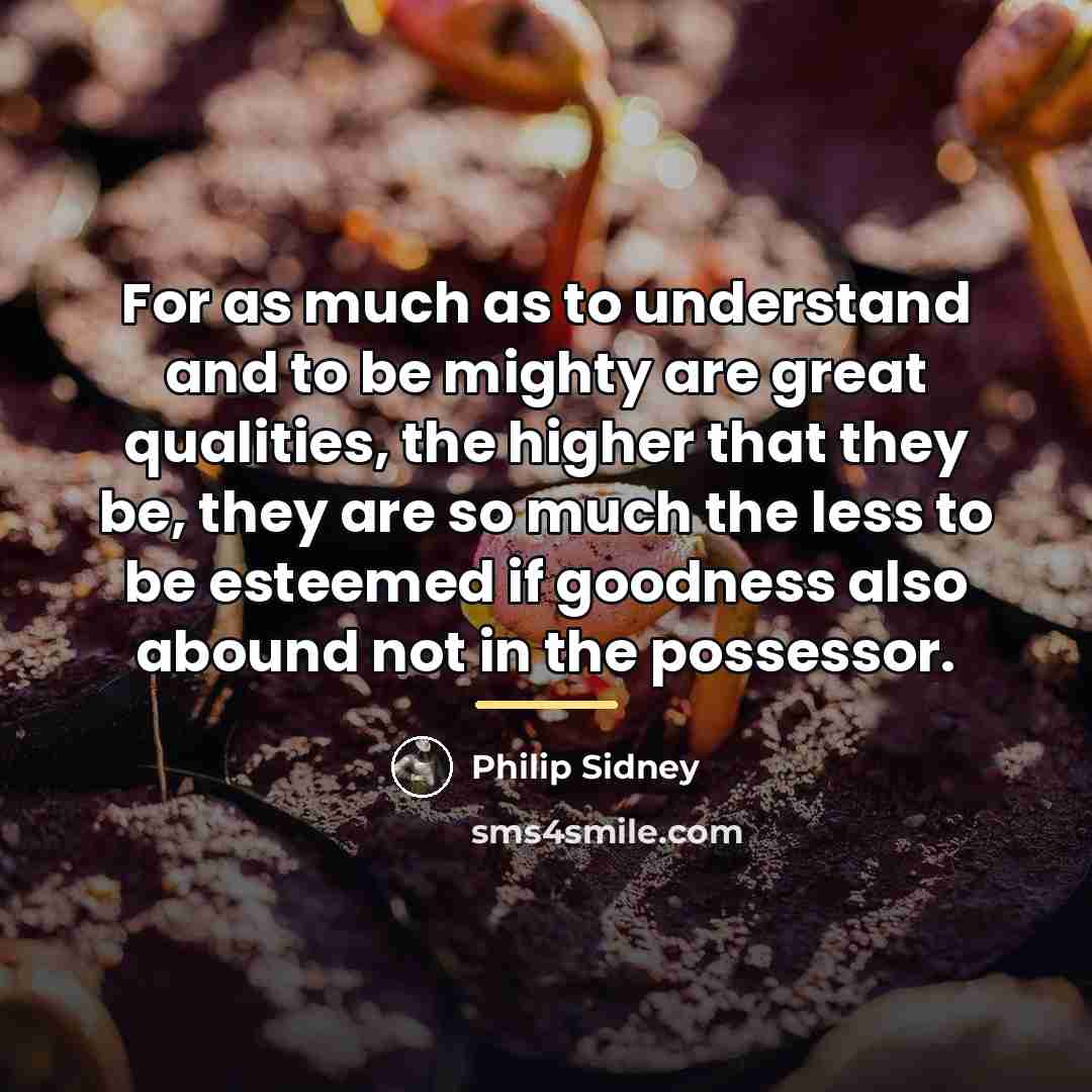 “For as much as to understand and to be mighty…” quote by Philip Sidney
