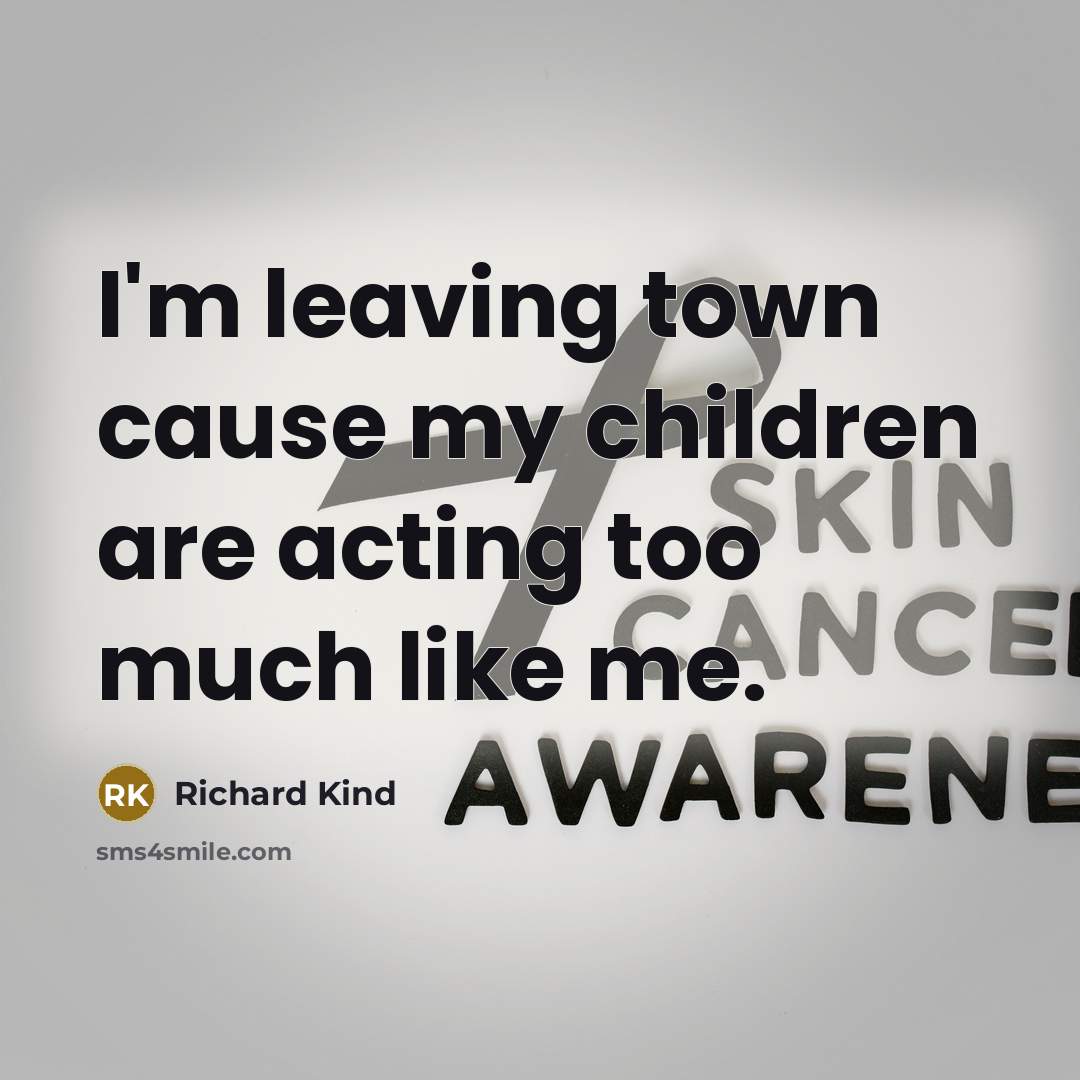 “I'm leaving town cause my children are acting too much…” quote by Richard Kind