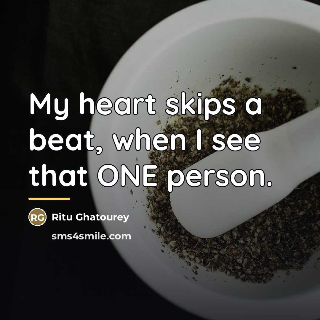 “My heart skips a beat, when I see that ONE…” quote by Ritu Ghatourey