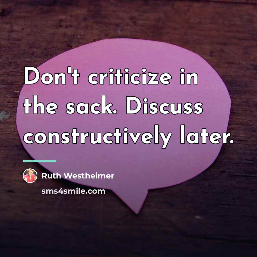 “Don't criticize in the sack. Discuss constructively later.…” quote by Ruth Westheimer