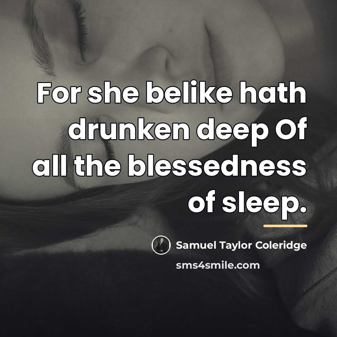 “For she belike hath drunken deep Of all the blessedness…” quote by Samuel Taylor Coleridge