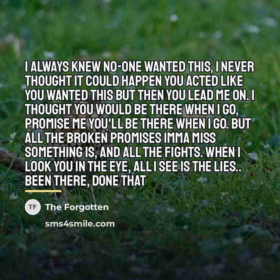 “I always knew no-one wanted this, I never thought it…” quote by The Forgotten