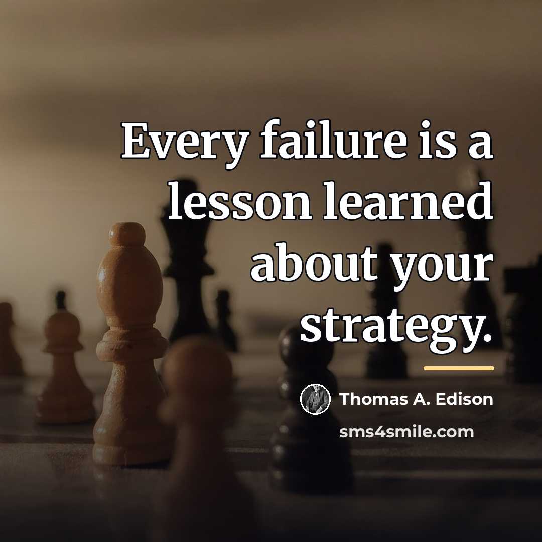 “Every failure is a lesson learned about your strategy.…” quote by Thomas A. Edison