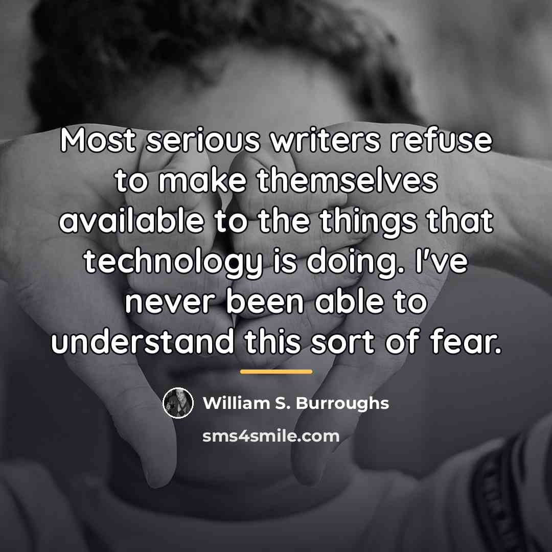 “Most serious writers refuse to make themselves available to the…” quote by William S. Burroughs