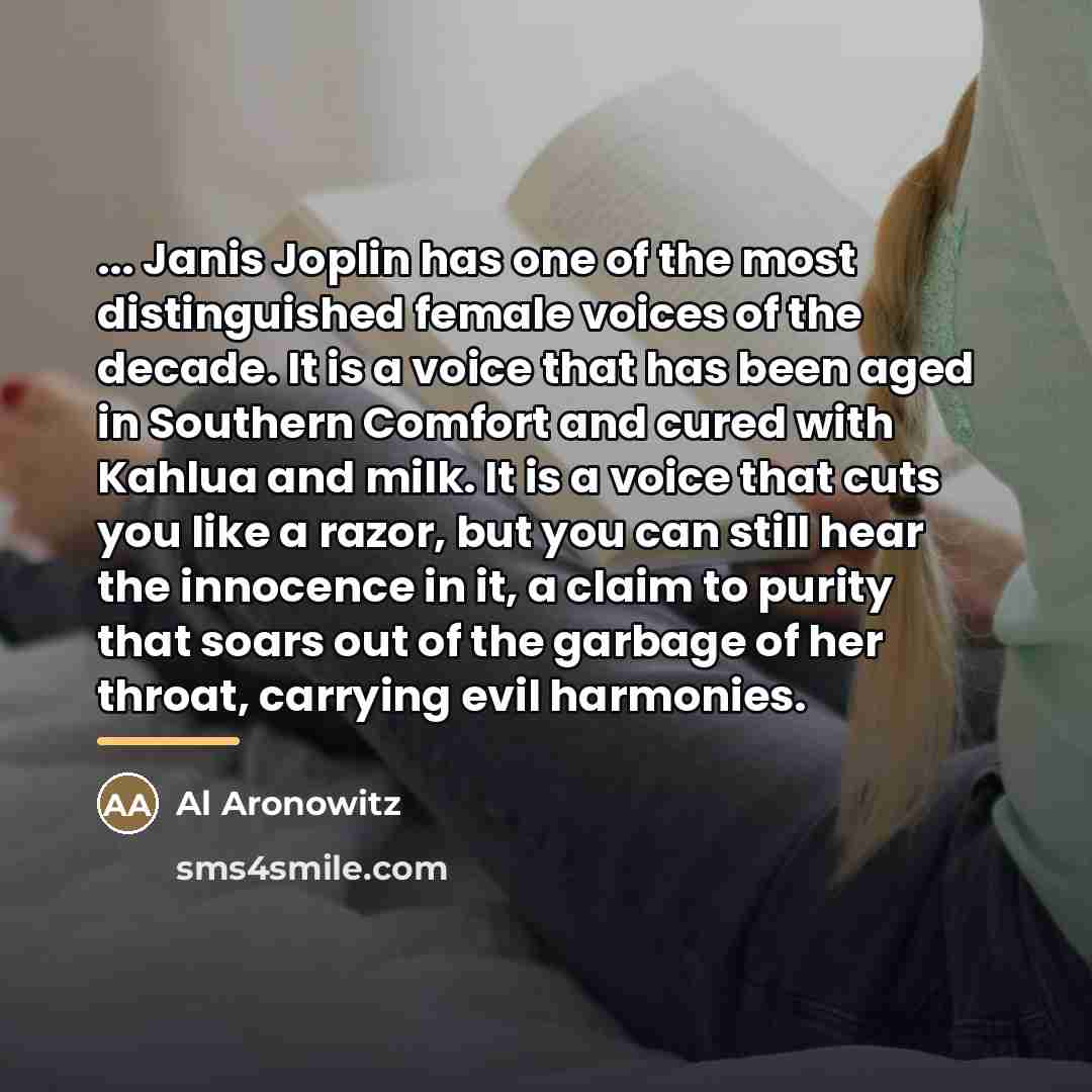 “... Janis Joplin has one of the most distinguished female…” quote by Al Aronowitz