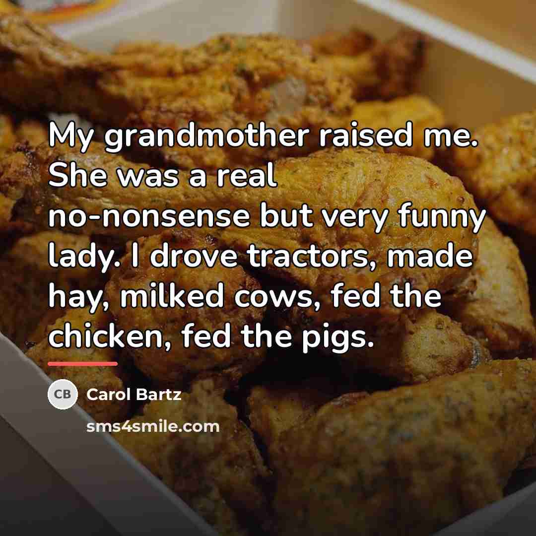 “My grandmother raised me. She was a real no-nonsense but…” quote by Carol Bartz