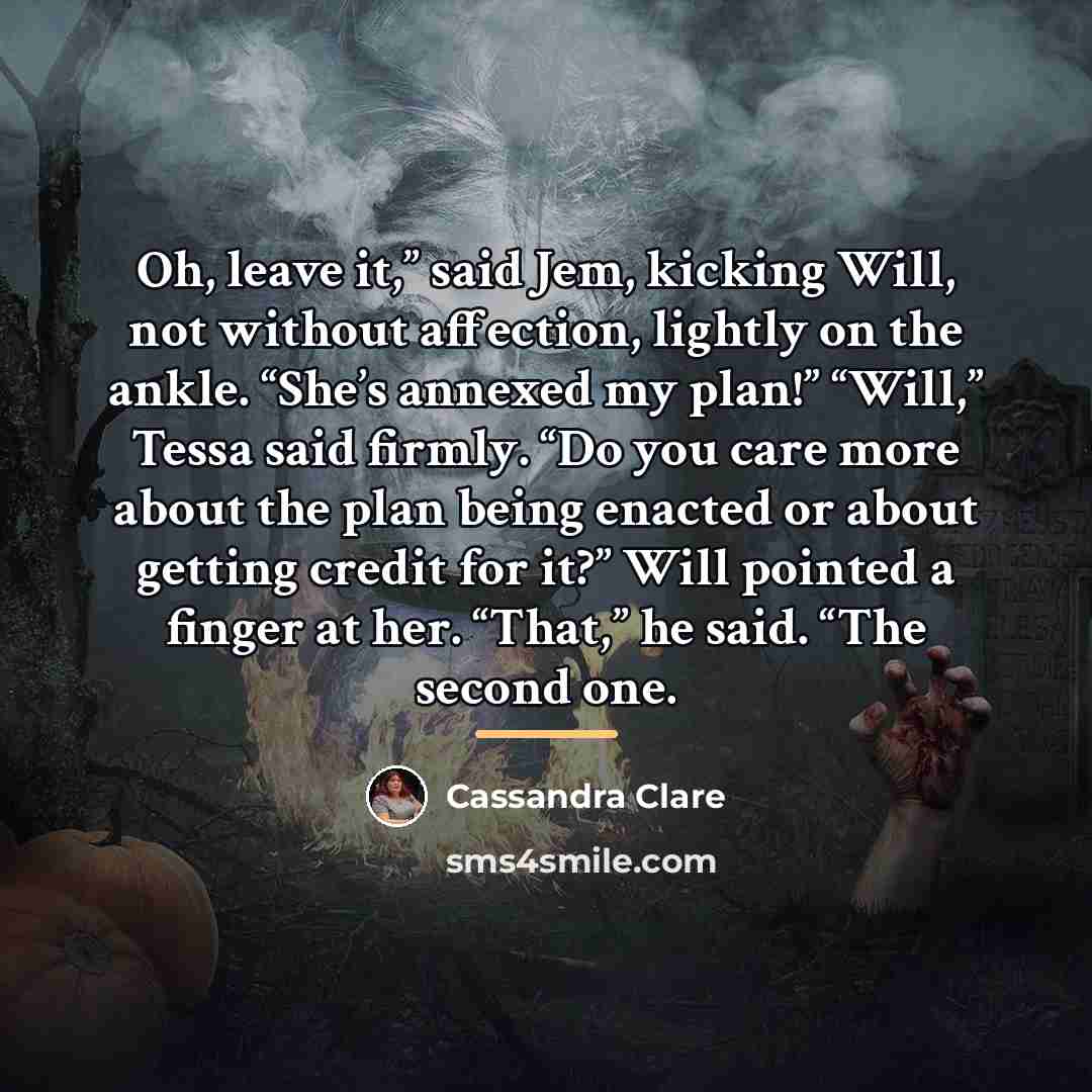 “Oh, leave it,” said Jem, kicking Will, not without affection,…” quote by Cassandra Clare