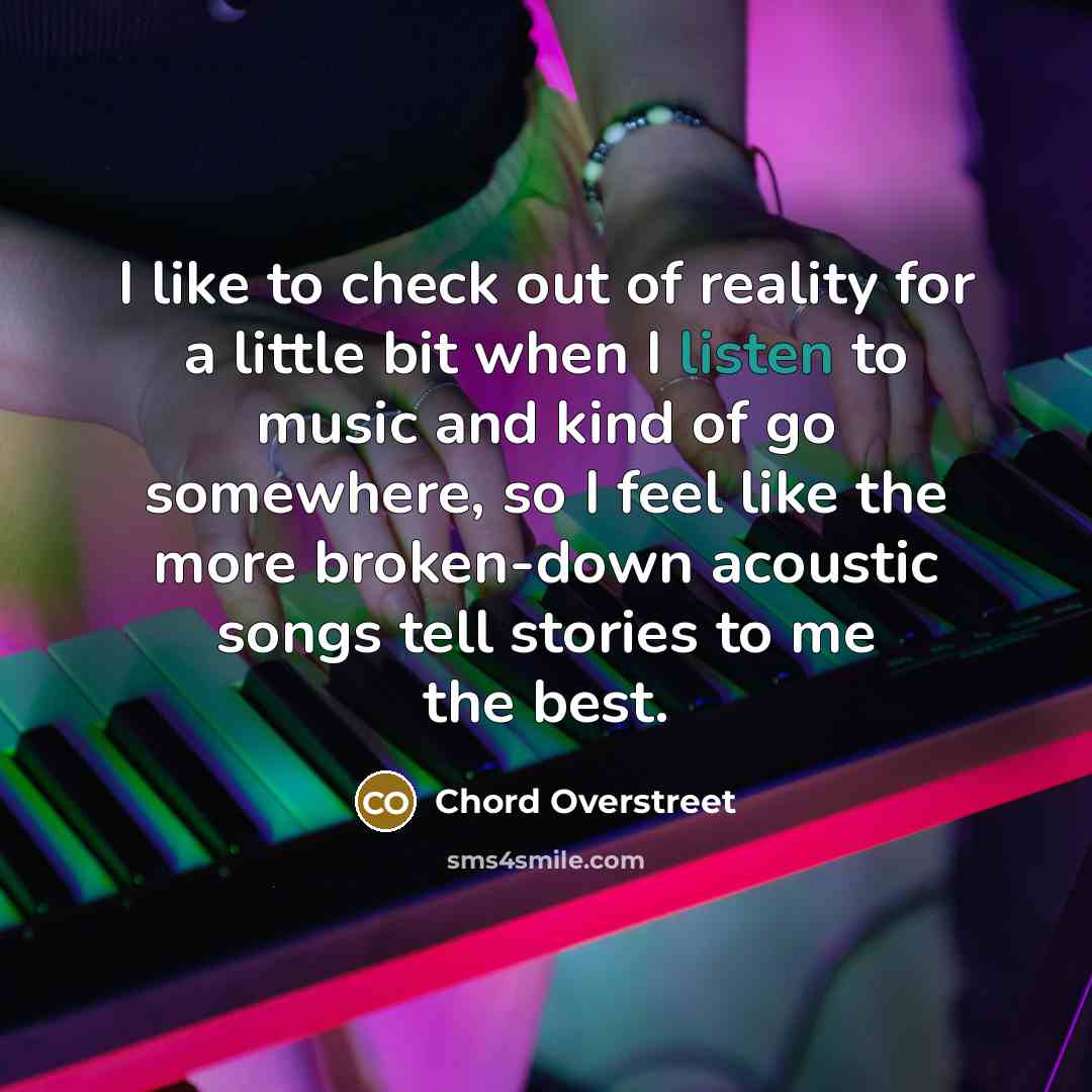 “I like to check out of reality for a little…” quote by Chord Overstreet