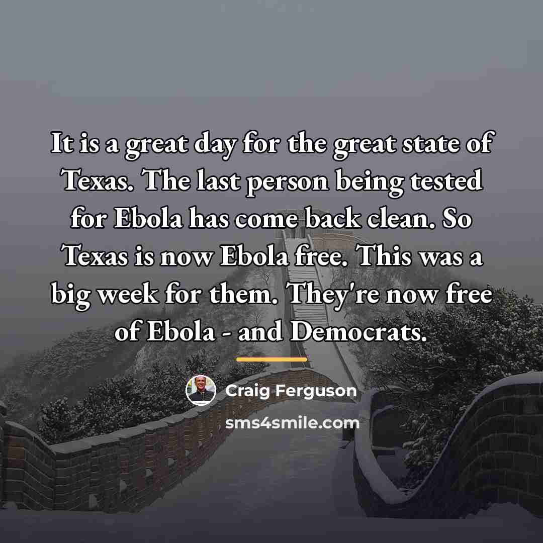 “It is a great day for the great state of…” quote by Craig Ferguson