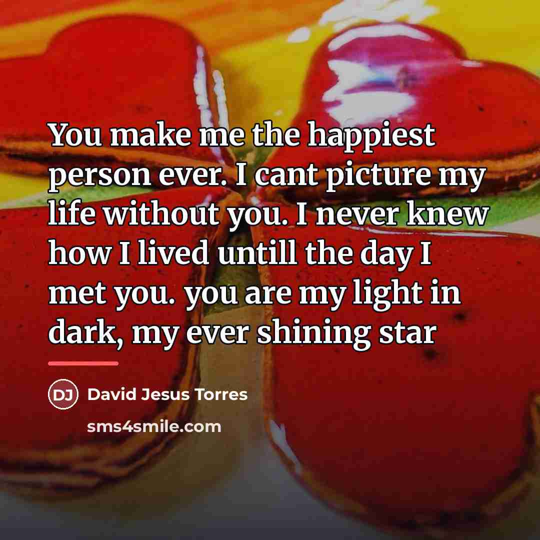 “You make me the happiest person ever. I cant picture…” quote by David Jesus Torres