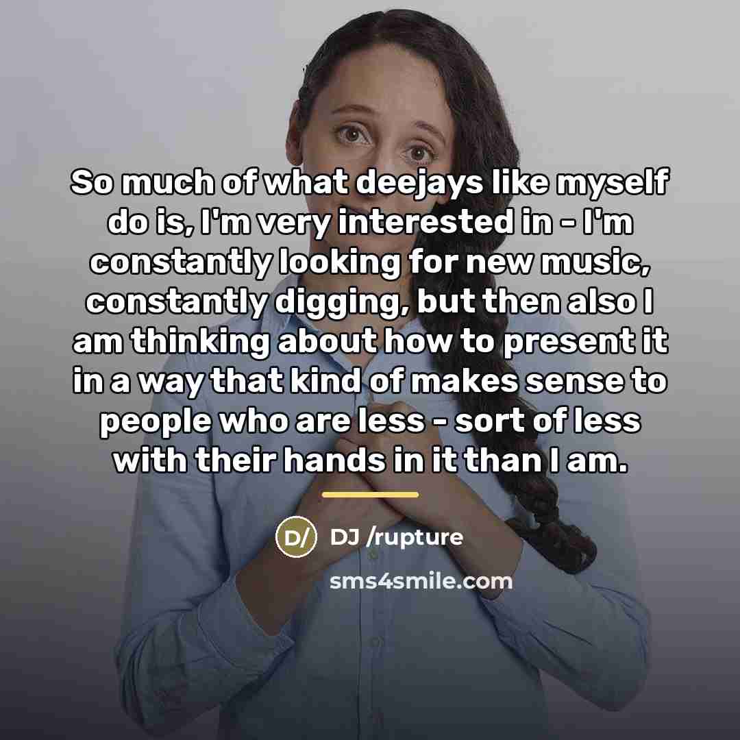 “So much of what deejays like myself do is, I'm…” quote by DJ /rupture