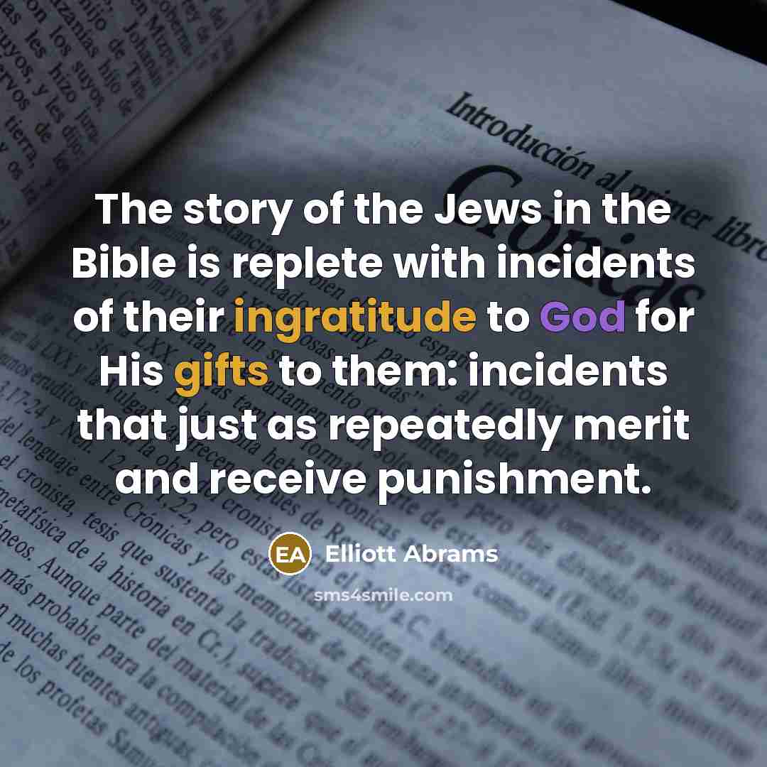 “The story of the Jews in the Bible is replete…” quote by Elliott Abrams